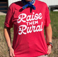 Raise them Rural Tee