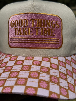 Good Things Take Time Hat